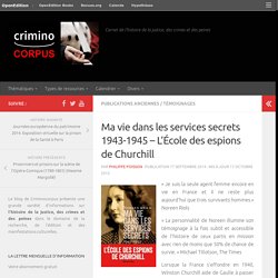 Ma vie dans les services secrets 1943-1945 – L’École des espions de Churchill – Criminocorpus
