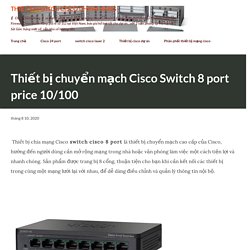 Thiết bị chuyển mạch Cisco Switch 8 port price 10/100