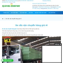 Xe cẩu vận chuyển hàng giá rẻ sắt thép xây dựng mới nhất 24/24 - 097.5555.055