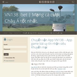 Chuyển vận App VN138 – App game bài uy tín nhận siêu Khuyến mại - VN138 ibet