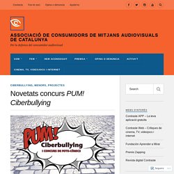 Novetats concurs PUM! Ciberbullying – Associació de Consumidors de mitjans Audiovisuals de Catalunya
