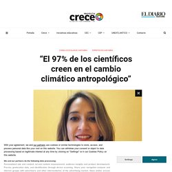 "El 97% de los científicos creen en el cambio climático antropológico"