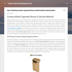Heart-Winning Custom Cigarette Boxes with Excellent Customization