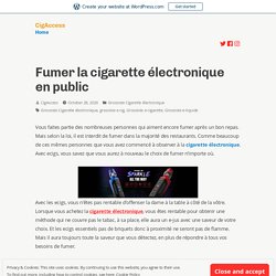 Fumer la cigarette électronique en public – CigAccess