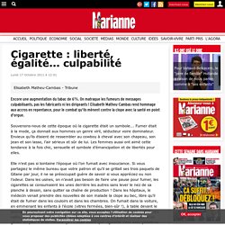 Cigarette : liberté, égalité... culpabilité