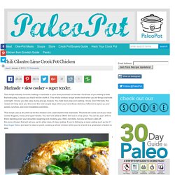 Chili Cilantro Lime Crock Pot Chicken - PaleoPot - Easy Paleo Recipes - Crock Pot / Slow Cooker / One-Pot