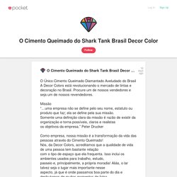 O Cimento Queimado do Shark Tank Brasil Decor Color on Pocket