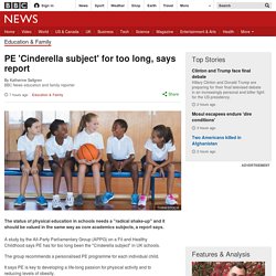 PE 'Cinderella subject' for too long, says report