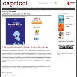 Le Cinéma d'animation en 100 films - Capricci.fr