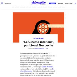 “Le Cinéma intérieur", par Lionel Naccache