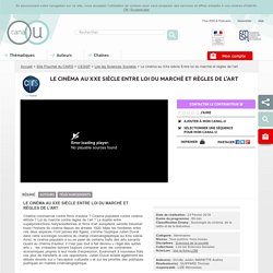 Le cinéma au XXe siècle Entre loi du marché et règles de l'art - Site Pouchet du CNRS