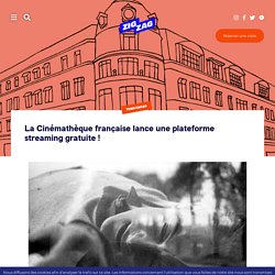 La Cinémathèque française lance une plateforme streaming gratuite !