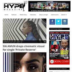SIA AMUN drops cinematic visual for single ‘Private Reserve’ – TheHypeMagazine