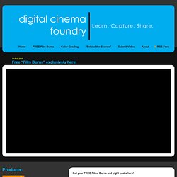 Digital Cinema Foundry – Learning resource in the field of digital cinematography – Free “Film Burns” exclusively here!