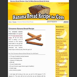 Cinnamon Banana Bread Recipe - Recipes - Banana Bread Recipe