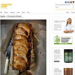 Apple + Cinnamon Bread : The Healthy Chef – Teresa Cutter