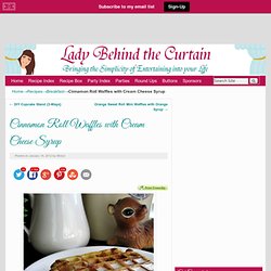 Lady Behind the Curtain » Cinnamon Roll Waffles with Cream Cheese Syrup