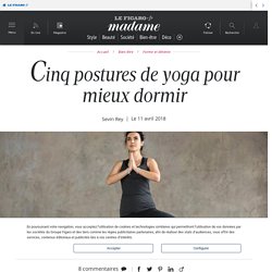 Cinq postures de yoga pour mieux dormir
