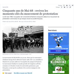 Cinquante ans de Mai 68 : revivez les moments-clés du mouvement de protestation
