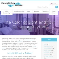 The Color of Light and Your Circadian Rhythm – Chronobiology.com