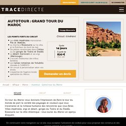 Circuit Au Maroc : Grand tour en Autotour - TraceDirecte