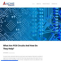 What Are PCB Circuits And How Do They Help?