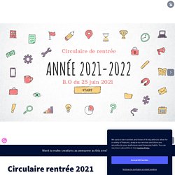 Circulaire rentrée 2021 by Amélie Canton-Kowalski on Genially