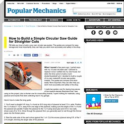 How to Build a Simple Circular Saw Guide for Straighter Cuts - Popular Mechanics - www.popularmechanics.com (HTTP)