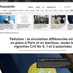 Pollution : la circulation différenciée mise en place à Paris et en banlieue, seules les vignettes Crit'Air 0, 1 et 2 autorisées