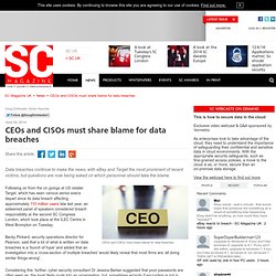 CEOs and CISOs must share blame for data breaches