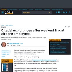 Citadel exploit goes after weakest link at airport: employees