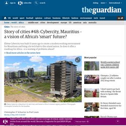 Story of cities #48: Cybercity, Mauritius – a vision of Africa's 'smart' future?