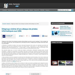 Citigroup victime d'une attaque de pirates informatiques aux USA