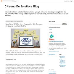 Citiyano De Solutions Blog: Benefits of SEO Services Provided by SEO Company Melbourne over Paid Traffic
