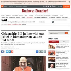 Citizenship Bill in line with our belief in humanitarian values: PM Modi