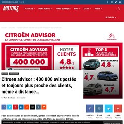 Citroen advisor : 400 000 avis postés et toujours plus proche des clients, même à distance… - MOTORS ACTU