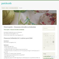 Tricot Layette – Chaussons citrouille ou hollandais – patchcath