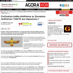 Civilisation Judéo-chrétienne ou Zoroastro-chrétienne ? HALTE aux impostures