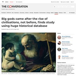 Big gods came after the rise of civilisations, not before, finds study using huge historical database