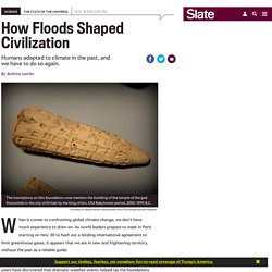 Floods led to civilization: Archaeology lessons on climate.