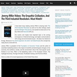 Jeremy Rifkin videos: the empathic civilization, and the third industrial revolution. Must watch!