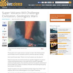 Super Volcano Will Challenge Civilization, Geologists Warn