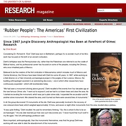 Research Magazine – The University of Alabama » ‘Rubber People’: The Americas’ First Civilization