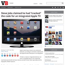 Steve Jobs claimed he had “cracked” the code for an integrated Apple TV