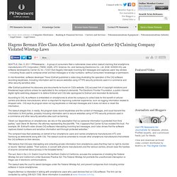 Hagens Berman Files Class Action Lawsuit Against Carrier IQ Claiming Company Violated Wiretap...