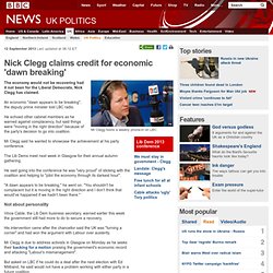 Nick Clegg claims credit for economic 'dawn breaking'