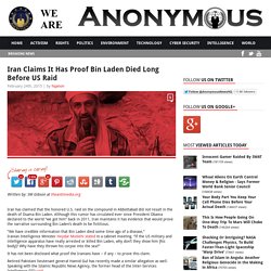 Iran Claims It Has Proof Bin Laden Died Long Before US Raid AnonHQ