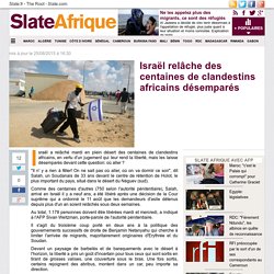 Israël relâche des centaines de clandestins africains désemparés