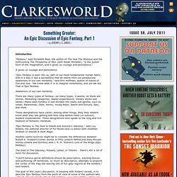Clarkesworld Magazine - Online Science Fiction and Fantasy : Something Greater: An Epic Discussion of Epic Fantasy, Part 1 by Jeremy L. C. Jones