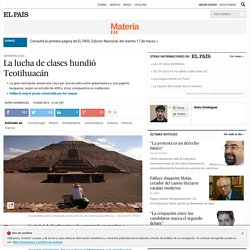 La lucha de clases hundió Teotihuacán
